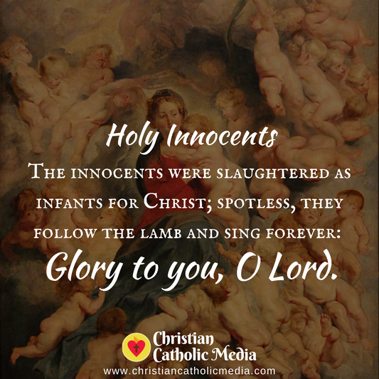 Holy Innocents - Tuesday December 28, 2021